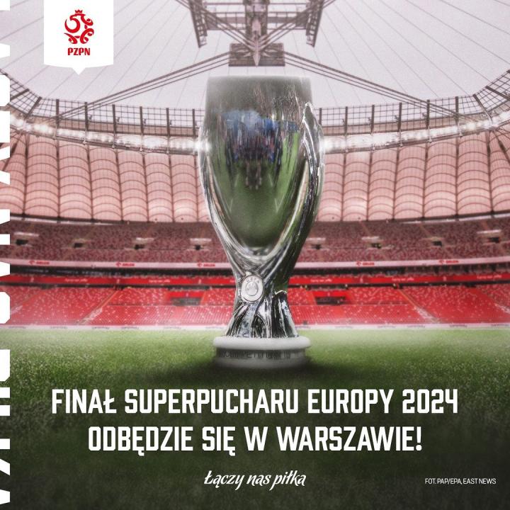 官方：2024年歐洲超級杯將在波蘭華沙國家體育場舉行