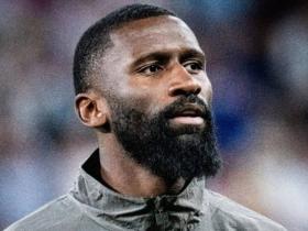 姆巴佩备战尤文，吕迪格望首发出战