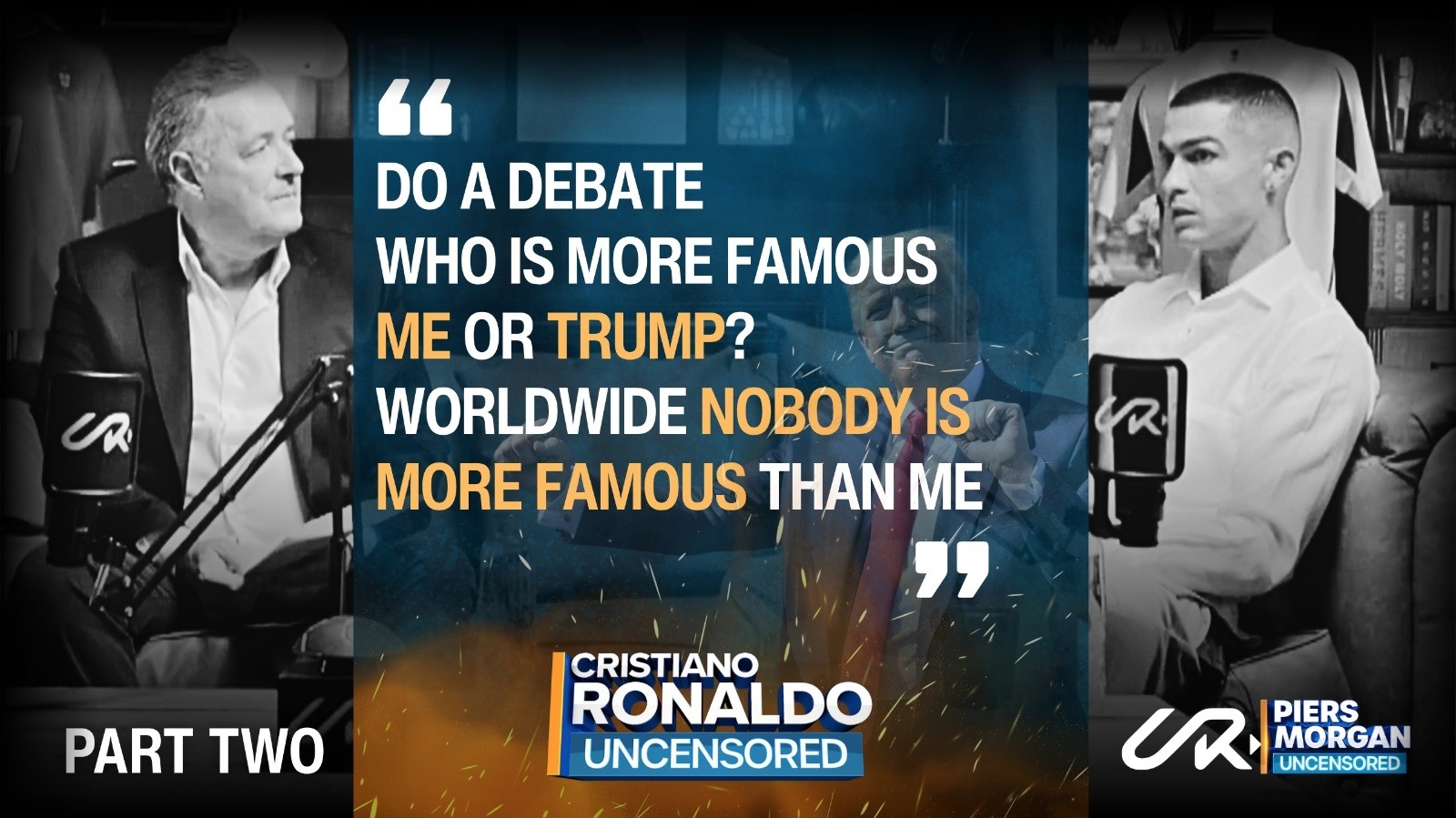 C罗专访预告：我比特朗普更出名，全世界没人比我更出名