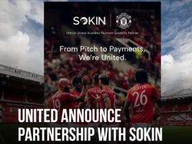 曼联官方宣布与Sokin签署全球支付合作协议