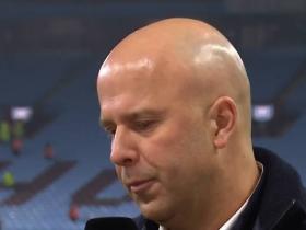 利物浦主帅斯洛特谈英超比赛后表现